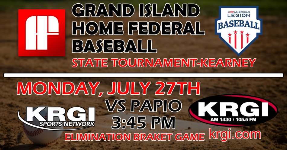 2026-07-27T15:45|Grand Island Legion - Home Federal  Vs Papillion La Vista  - Pinnacle Bank|Legion Baseball|KRGI-AM